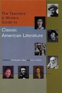 The Teachers & Writers Guide to Classic American Literature