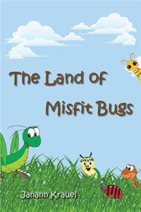 Land of Misfit Bugs