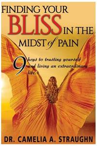 Finding Your Bliss in the Midst of Pain