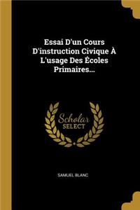 Essai D'un Cours D'instruction Civique À L'usage Des Écoles Primaires...