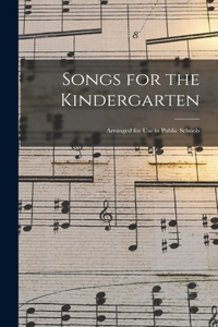 Songs for the Kindergarten [microform]