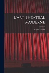 L'art théatral moderne