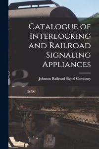 Catalogue of Interlocking and Railroad Signaling Appliances