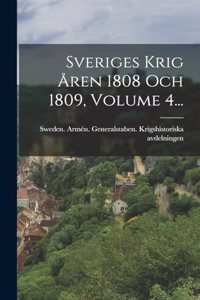 Sveriges Krig Åren 1808 Och 1809, Volume 4...