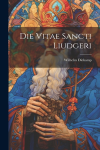 Die Vitae Sancti Liudgeri