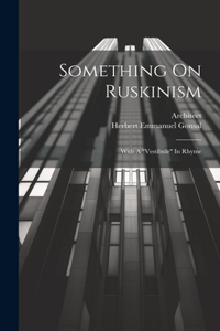 Something On Ruskinism