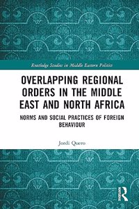 Overlapping Regional Orders in the Middle East and North Africa