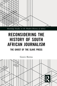 Reconsidering the History of South African Journalism