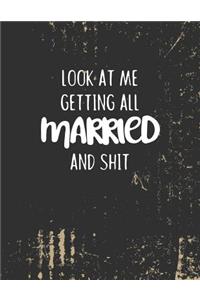 Look At Me Getting All Married And Shit