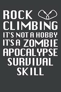 Rock Climbing It's Not A Hobby It's A Zombie Apocalypse Survival Skill