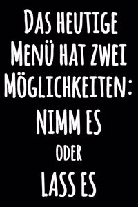 Das heutige Menü hat zwei Möglichkeiten