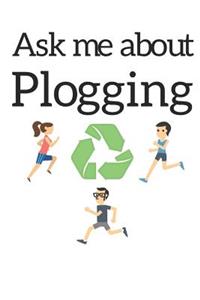 Ask me about Plogging