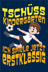 Tschüss Kindergarten ich spiele jetzt erstklassig