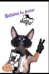 Believe In Your Selfie