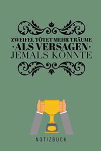 Zweifel Tötet Mehr Träume ALS Versagen Jemals Könnte Notizbuch