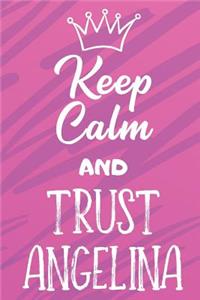 Keep Calm And Trust Angelina