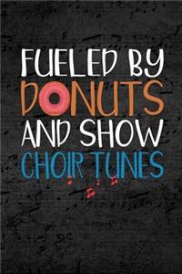 Fueled By Donuts and Show Choir Tunes