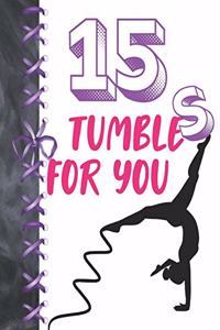 15 Tumbles For You