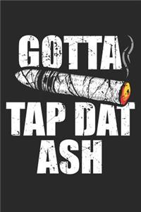 Gotta Tap Dat Ash