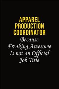 Apparel Production Coordinator Because Freaking Awesome Is Not An Official Job Title