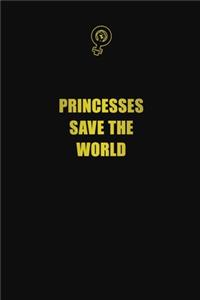 Princesses Save the World
