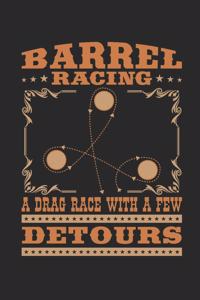 Barrel Racing a Drag Race with a Few Detours