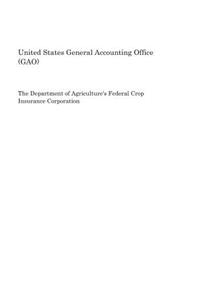 The Department of Agriculture's Federal Crop Insurance Corporation