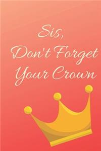 Sis, Don't Forget Your Crown