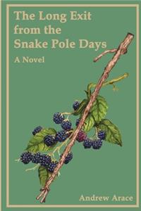 The Long Exit from the Snake Pole Days