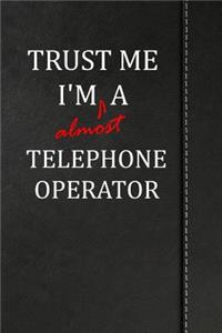 Trust Me I'm Almost a Telephone Operator