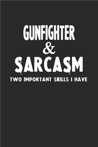 Gunfighter & Sarcasm Two Important Skills I Have