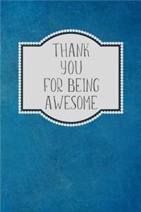 Thank You For Being Awesome