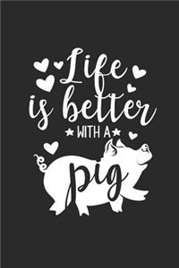 Life Is Better With A Pig