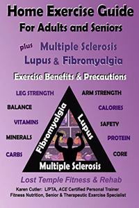 Home Exercise Guide for Adults & Seniors Plus MS, Lupus & Fibromyalgia Exercise Benefits & Precautions: Fitness & Nutrition Series: Lost Temple Fitness & Rehab