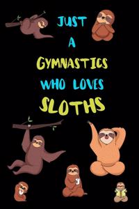 Just A Gymnastics Who Loves Sloths