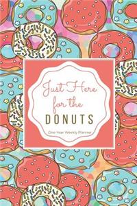 Just Here for the Donuts One Year Weekly Planner