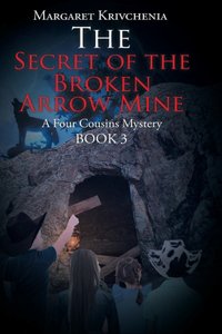 Secret of the Broken Arrow Mine