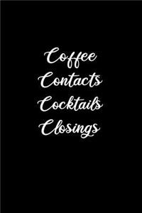 Coffee Contacts Cocktails Closings
