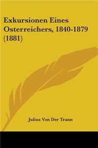 Exkursionen Eines Osterreichers, 1840-1879 (1881)