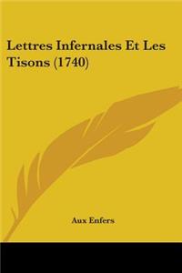 Lettres Infernales Et Les Tisons (1740)