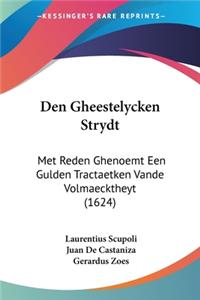 Den Gheestelycken Strydt