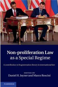 Non-Proliferation Law as a Special Regime