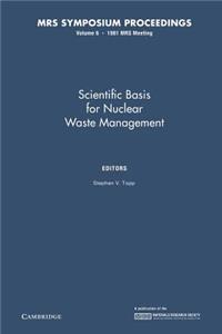 Scientific Basis for Nuclear Waste Management IV: Volume 6