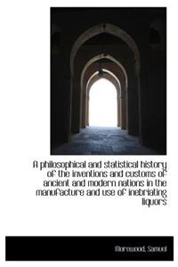 A Philosophical and Statistical History of the Inventions and Customs of Ancient and Modern Nations
