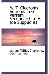M. T. Ciceronis Actionis in G. Verrem Secundae Lib. V. (de Suppliciis)