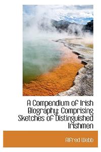 A Compendium of Irish Biography