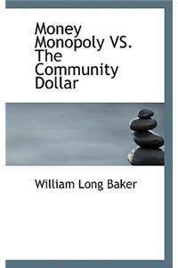 Money Monopoly vs. the Community Dollar
