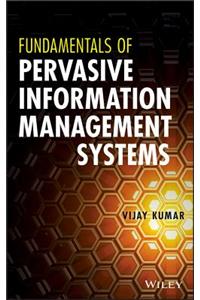 Fundamentals of Pervasive Information Management Systems