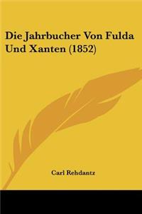 Jahrbucher Von Fulda Und Xanten (1852)