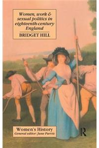 Women, Work And Sexual Politics In Eighteenth-Century England